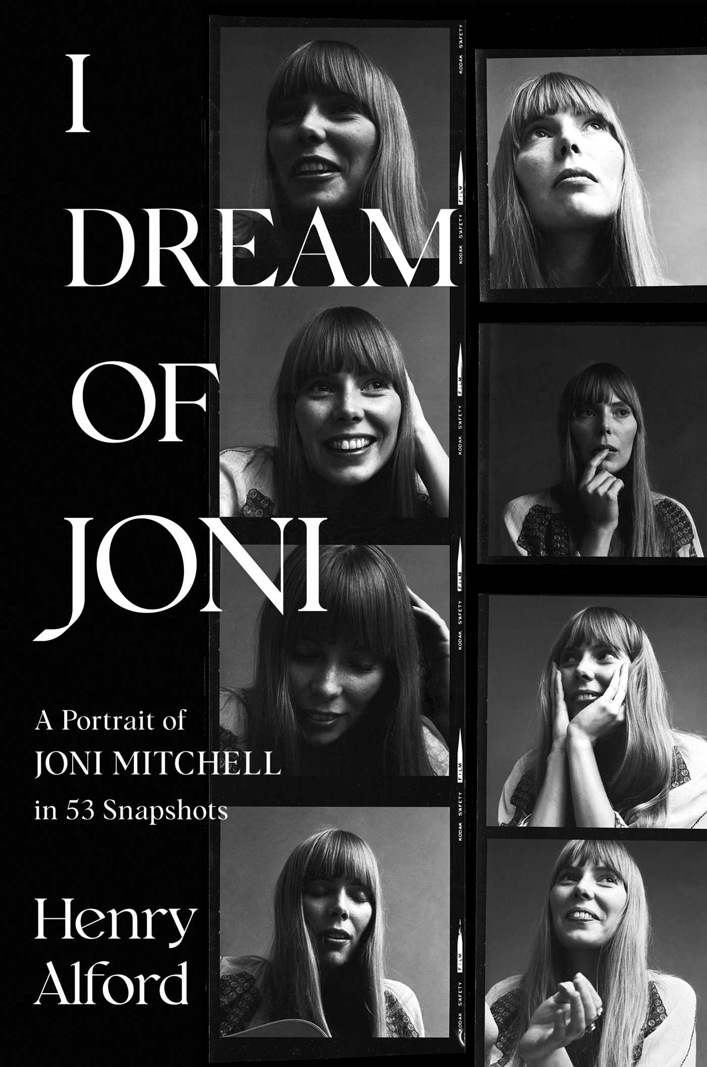 I Dream of Joni: A Portrait of Joni Mitchell in 53 Snapshots